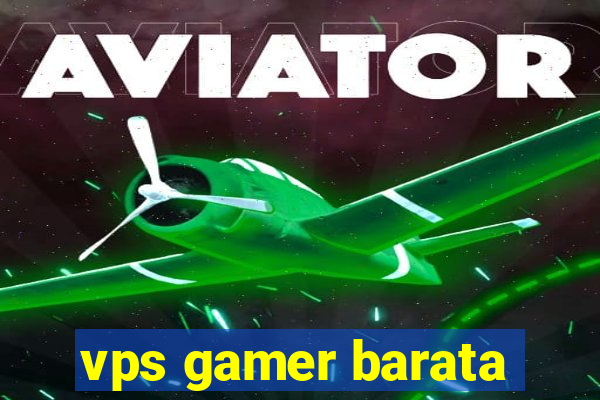 vps gamer barata